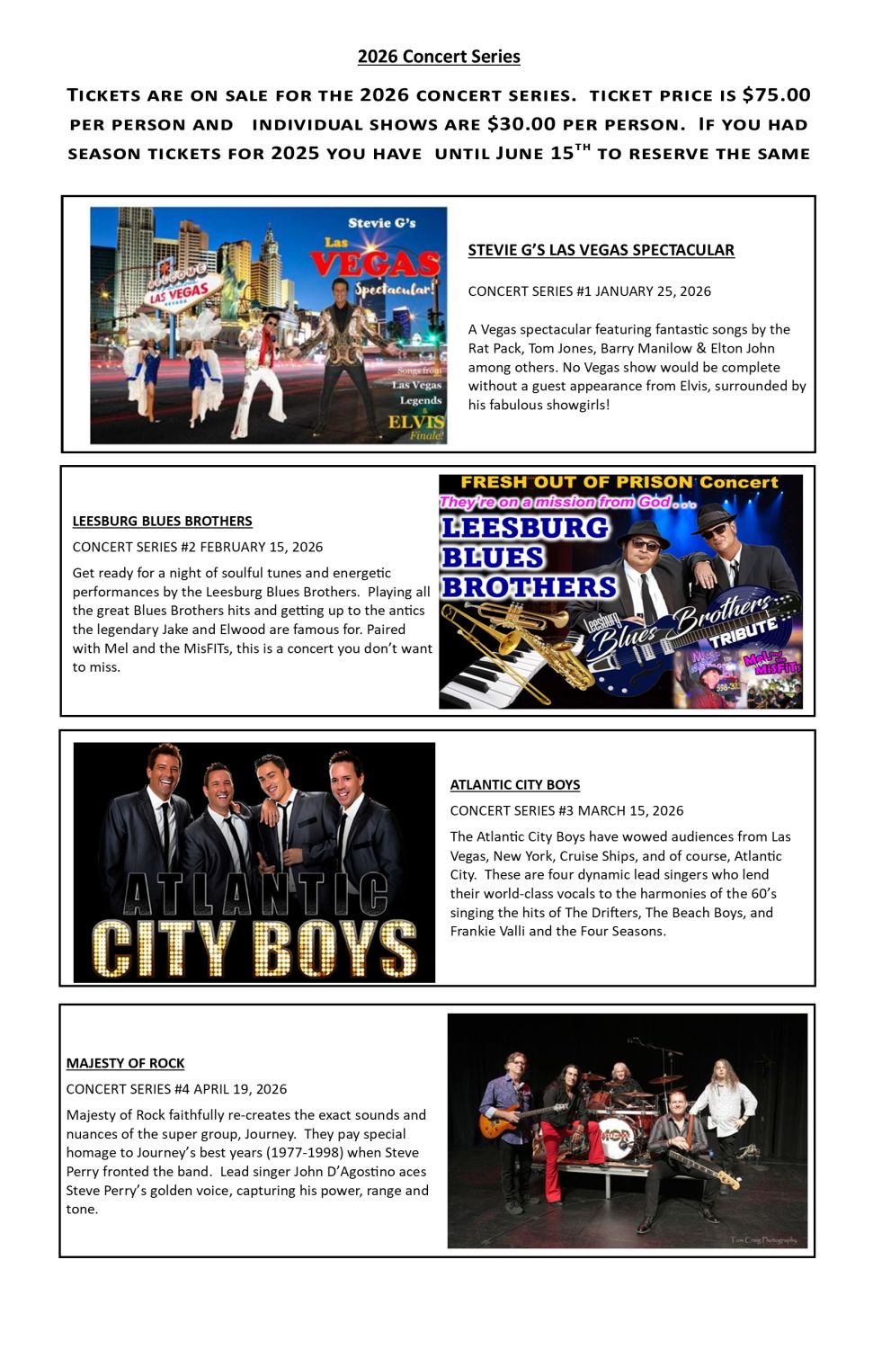 2026 Concert Series Tickets are on sale for the 2026 concert series. ticket price is $75.00 per person and individual shows are $30.00 per person. If you had season tickets for 2025 you have until June 15th to reserve the same seats for next year.